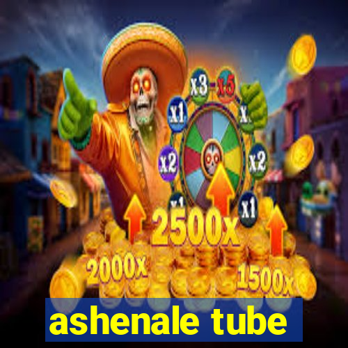 ashenale tube